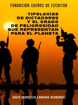 cover image of Tipologías de Dictadores y Su Peligrosidad Para El Planeta